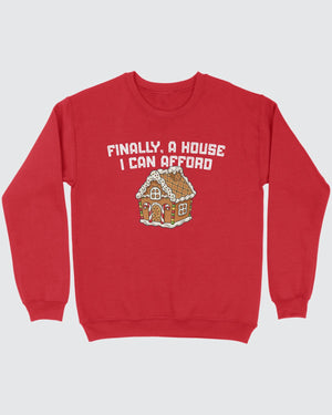 Finally A House I Can Afford Ugly Sweater
