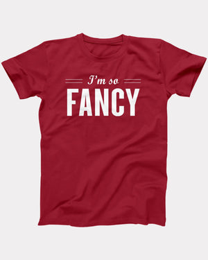 I'm So Fancy T-Shirt