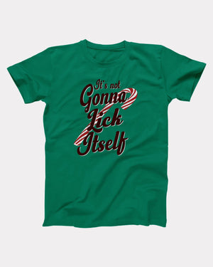 It's Not Gonna Lick Itself T-Shirt