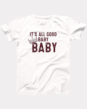 It's All Good Baby Baby T-Shirt