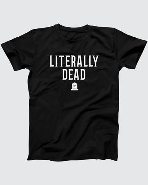 Literally Dead T-Shirt