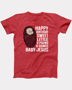 Happy Birthday Baby Jesus T-Shirt