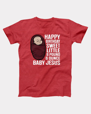 Happy Birthday Baby Jesus T-Shirt