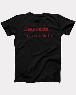 Dear Santa, I Can Explain T-Shirt