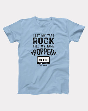 I Let My Tape Rock T-Shirt