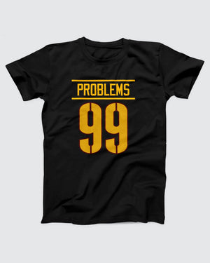 99 Problems T-Shirt