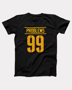 99 Problems T-Shirt