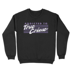 Addicted to True Crime Sweatshirt Twisted Gorilla