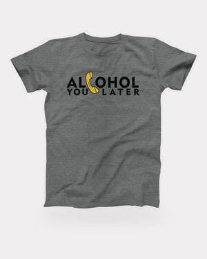 Alcohol You Later T-Shirt in Deep Heather, flat lay on grey