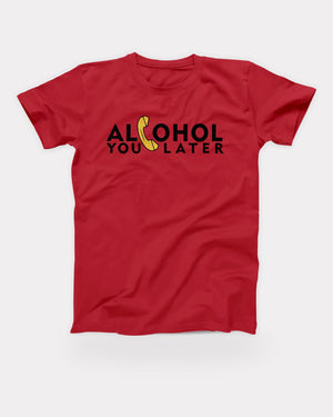 Alcohol You Later T-Shirt in Red, flat lay on grey