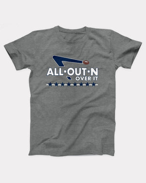 All Out N Over It T-Shirt