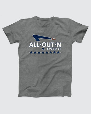 All Out N Over It T-Shirt