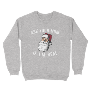 Ask Your Mom If I'm Real Ugly Sweater