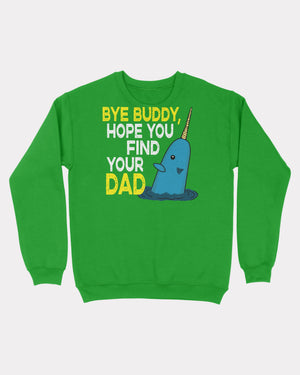 Bye Buddy Hope You Find Your Dad Ugly Sweater Irish Green
