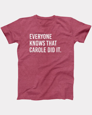 Carole Did It T-Shirt