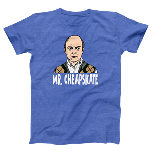 Mr. Cheapskate Adult Unisex T-Shirt