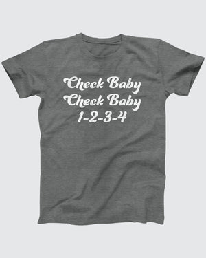 Check Baby, Check Baby T-Shirt