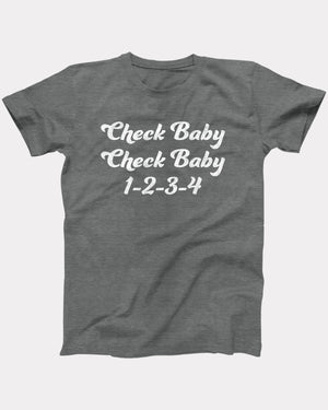 Check Baby, Check Baby T-Shirt