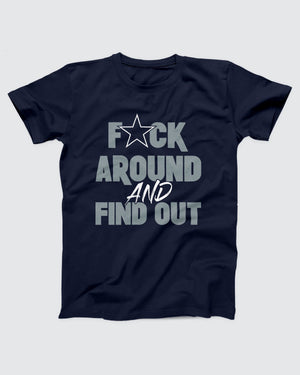 Dallas F*ck Around and Find Out T-Shirt