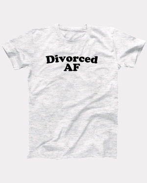 Divorced AF T-Shirt