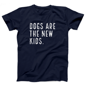 Dogs are the New Kids Adult Unisex T-Shirt Twisted Gorilla