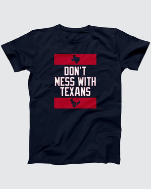Don't Mess With Texans T-Shirt