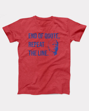 End of Quote Repeat the Line T-Shirt