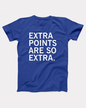 Extra Points Are So Extra T-Shirt