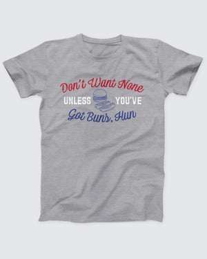 Got Buns Hun T-Shirt