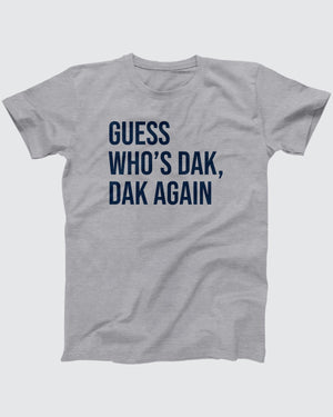Guess Who's Dak, Dak Again T-Shirt