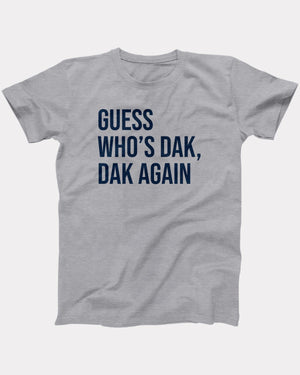 Guess Who's Dak, Dak Again T-Shirt