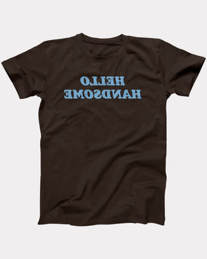 Hello Handsome T-Shirt
