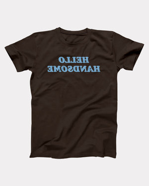 Hello Handsome T-Shirt