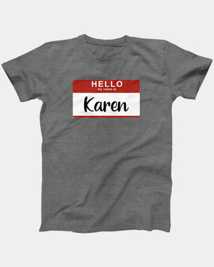 Hello My Name Is Karen T-Shirt