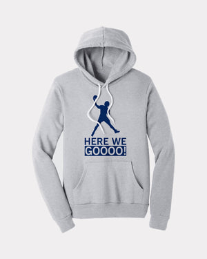 Here We Gooo Hoodie