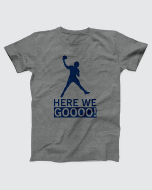 Here We Goooo T-Shirt