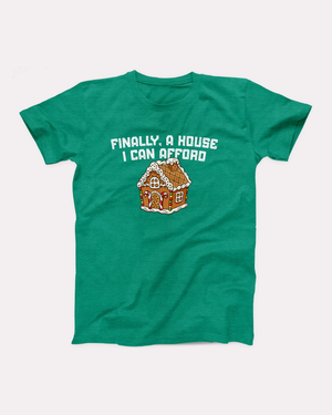 Finally A House I Can Afford T-Shirt