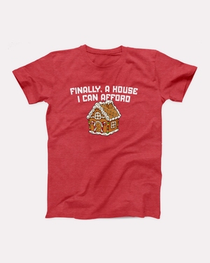 Finally A House I Can Afford T-Shirt