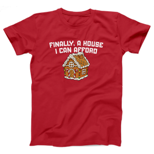 Finally A House I Can Afford Adult Unisex T-Shirt