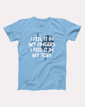 I Feel it in My Fingers, I Feel it in My Toes T-Shirt, flat lay on grey