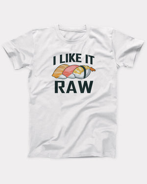 I Like It Raw T-Shirt