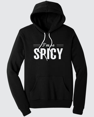 I'm So Spicy Hoodie