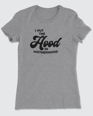 I Put The Hood In Motherhood Hoodie