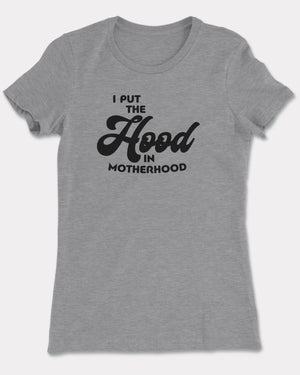 I Put The Hood In Motherhood Hoodie