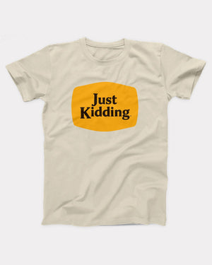 Just Kidding Barrel T-Shirt