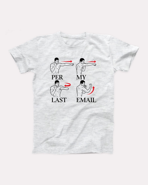 Per My Last Email T-Shirt