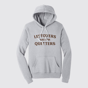 leftovers are for quitters hoodie