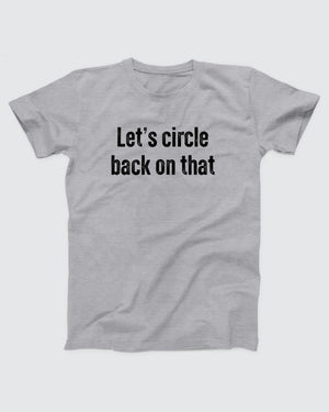 Let's Circle Back On That Adult Unisex T-Shirt