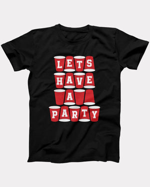 Let's Have A Party T-Shirt