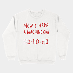 Now I Have A Machine Gun Ho Ho Ho Ugly Sweater White
